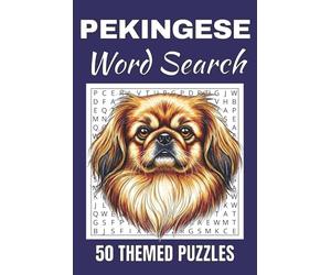 Pekingese Word Search Puzzle Book: Word Searches with Easy to Read Print about Pekingese | 50 Puzzles | 100 Pages | 6x9 Inches | Gift for Vacations, ... Free Times | For Seniors, Adults and Teens.