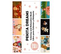 PEKITA DREAMS Coloring and Relaxation Book / Libro para Colorear y Relajarte: Magical scenes to relax, dream and enjoy coloring. / Escenas mágicas ... soñar y disfrutar del arte de colorear.