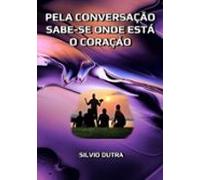 Pela Conversação Sabe-se Onde Está O Coração (ebook)