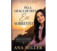 PELA GRACA DE DEUS EU SOBREVIVI