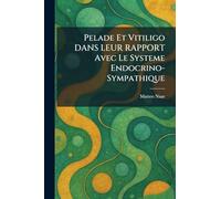 Pelade et Vitiligo DANS LEUR RAPPORT avec le systeme Endocrino-sympathique