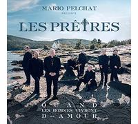 Pelchat, Mario / Presente Les Pretres - Quand Les Hommes Vivront D'amour