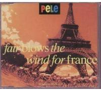 Pele - Fair Blows Wind for France
