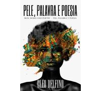 Pele, Palavra e Poesia: Skin, Word and Poetry / Piél, Palabra y Poesia