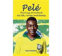 Pelé, The King of Football
