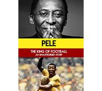 Pelé: The King of Football: An Unauthorized Story [USA] [DVD]