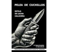 Pelea de cuchillos. Estilo de lucha callejera. Protocolo de supervivencia urbana. ([ES] Manual de Supervivencia Real)