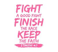Pelea la buena batalla, termina la carrera y mantén la fe. Pegatinas de grabado 57.6x85.4cm Personalización personalizada Rosa