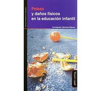 Peleas y daños fisicos en la educacion infantil - 9788492613304