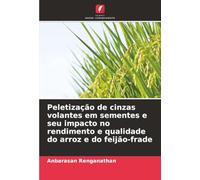 Peletização de cinzas volantes em sementes e seu impacto no rendimento e qualidade do arroz e do feijão-frade