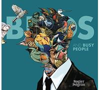 Pelgrim, Rogier - Birds and Busy People