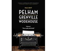 Pelham Grenville Wodehouse - Volume 1: This Is Jolly Old Fame
