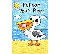 Pelican Pete's Pearl: A Story About the Letter P (Little Letters, Big Adventures)