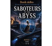Pelican Squad Agenda: Saboteurs of the Abyss: Book I Part 1·1