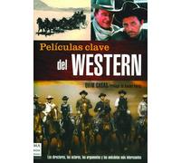 Películas clave de Western. | Quim Casas