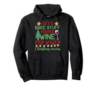 Películas de Navidad de Bake Stuff Drink Wine Sudadera con Capucha