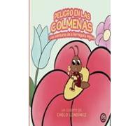 Peligro En Las Colmenas La Aventura De La Hormiguita Mijita
