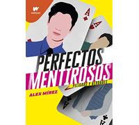 Peligros y verdades (Perfectos Mentirosos 2): Peligros y verdades (Wattpad)