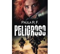 Peligroso: Un thriller intenso, adictivo, trepidante, donde la pasión arde en cada página (El Tutor)