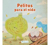 Pelitos para el nido: Cuento ilustrado sobre ayudar y compartir