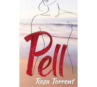 Pell: una novel·la psicològica d’intriga, amor, amistat i secrets familiars inspirada en fets reals