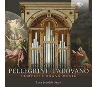 Pellegrini - padovano: complete organ music [CD de audio] Luca scandali and Annibale Padovano,Vincenzo Pellegrini