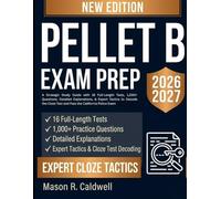 PELLET B Exam Prep 2026-2027: A Strategic Study Guide with 16 Full-Length Tests, 1,000+ Questions, Detailed Explanations, & Expert Tactics to Decode the Cloze Test and Pass the California Police Exam