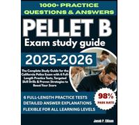 PELLET B EXAM STUDY GUIDE 2025-2026: The Complete Study Guide for the California Police Exam with 6 Full-Length Practice Tests, Targeted Skill Drills & Proven Strategies to Boost Your Score.