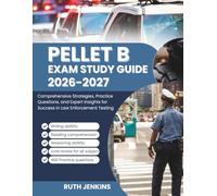 PELLET B EXAM STUDY GUIDE 2026-2027: Comprehensive Strategies, Practice Questions, and Expert Insights for Success in Law Enforcement Testing