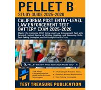 PELLET B Study Guide 2025-2026: Master the California POST Entry-Level Law Enforcement Test with Detailed Content Review of Writing, Reading, and ... Strategies, and Full-Length Practice Tests
