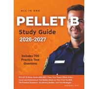 PELLET B Study Guide 2026-2027: Pass Your Peace Officer Entry-Level Law Enforcement Test Battery Exam on Your First Try With 700 Practice Questions, Vocabulary Builder, and Test Strategies