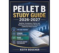 PELLET B Study Guide 2026-2027: Spelling, Vocabulary, Clarity, and Reading Comprehension Review for California Police Exams