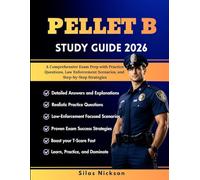 PELLET B STUDY GUIDE 2026: A Comprehensive Exam Prep with Practice Questions, Law Enforcement Scenarios, and Step-by-Step Strategies