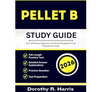 PELLET B STUDY GUIDE 2026: Over 500 Practice Questions, and Proven Strategies for Law Enforcement Exams
