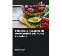 Pellicole e rivestimenti commestibili per frutta e verdura