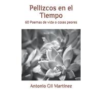 Pellizcos en el Tiempo: 60 Poemas de vida o cosas peores