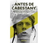 Pello Ruiz Cabestany. Mi bicicleta y otros animales: Historias de un joven ciclista en la convulsa San Sebastián de los 80 (Ciclismo)