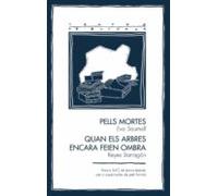 Pells Mortes I Quan Els Arbres Encara Feien Ombra