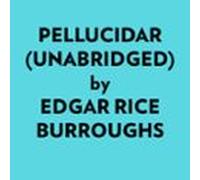 Pellucidar (Unabridged)