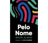 Pelo Nome: Como Orar Pelas Pessoas e Guia-las Para Jesus