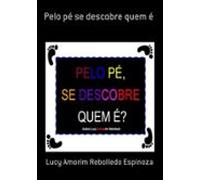 Pelo Pé Se Descobre Quem É (ebook)
