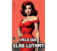 Pelo que elas lutam?