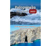 Peloponeso Guía de viaje 2025: Principales vistas, consejos e ideales de viaje