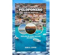 PELOPONESO GUÍA DE VIAJE 2026: EXPLORA EL ALMA SALVAJE DE GRECIA