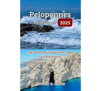 Peloponnes Reiseführer 2025: Top Sehenswürdigkeiten, Tipps und Reiseideen