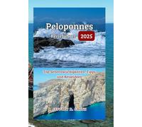 Peloponnes Reiseführer 2025: Top Sehenswürdigkeiten, Tipps und Reiseideen