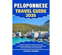 Peloponnese Travel Guide 2026: Practical Insights for Exploring the large mountainous peninsula in southern Greece Packed with Local Secrets and a ... (Destination Unlocked with Local Map Secrets)
