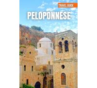 PELOPONNESE TRAVEL GUIDE 2026: Turquoise Bays, Towering Cliffs, Secluded Beaches, Olive-Groved Countryside, and Rich Peloponnesian Heritage