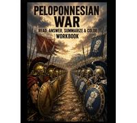 Peloponnesian War Workbook: "Read, Answer, Summarize & Color" (Read, Color & Answer Workbook Series)