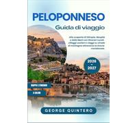 Peloponneso Guida di viaggio 2026 · 2027: Alla scoperta di Olimpia, Nauplia e della Mani con itinerari curati, villaggi costieri e viaggi su strade di montagna attraverso la Grecia meridionale.